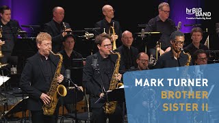 Mark Turner: "BROTHER SISTER II" | Frankfurt Radio Big Band | Saxophone | Jazz | 4K