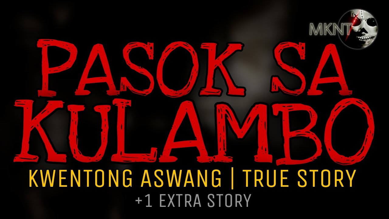 PASOK SA KULAMBO | Kwentong Aswang | True Story | + Extra Story