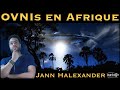  ovnis en afrique  avec jann halexander