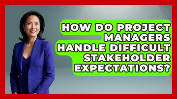 How Do Project Managers Handle Difficult Stakeholder Expectations? - The Project Manager Toolkit