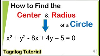 [Tagalog] Find the Center and Radius of a Circle #Centerradiusform #Generalequation #Math10
