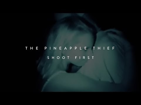 The Pineapple Thief - Shoot First (from Tightly Unwound)