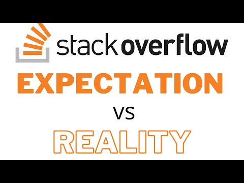 Stackoverflow: Expectation vs Reality