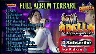 Adella Terbaru 2021 Full Album Satru //Opo Anane// Kuat Ati // Ojo Jaluk Pegat //Cintaku Satu