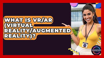 What Is VR/AR (Virtual Reality/Augmented Reality)? - Conventions Network