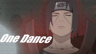 Itachi Uchiha One Dance Amv
