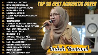 Download Lagu Indah Yastami Top 20 Best Akustik Terpopuler | Seribu Kali Sayang | Indah Yastami Full Album MP3 Download Lagu Indah Yastami Top 20 Best Akustik Terpopuler | Seribu Kali Sayang | Indah Yastami Full Album MP3