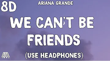 Ariana Grande - we can't be friends ( wait for your love ) 8D Audio - Use Headphones 🎧