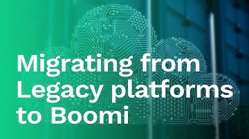 Migrating from Legacy platforms to Boomi