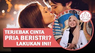 Terjebak Cinta Yang Mendalam Dengan Pria Beristri? Ini yang Harus Kamu Lakukan