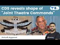 What are Theatre Commands? CDS reveals shape of India's "Joint Theatre Commands"