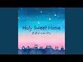 Holy Sweet Home