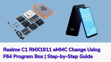 Realme C1 RMX1811 eMMC Change Using F64 Program Box | Step-by-Step Guide