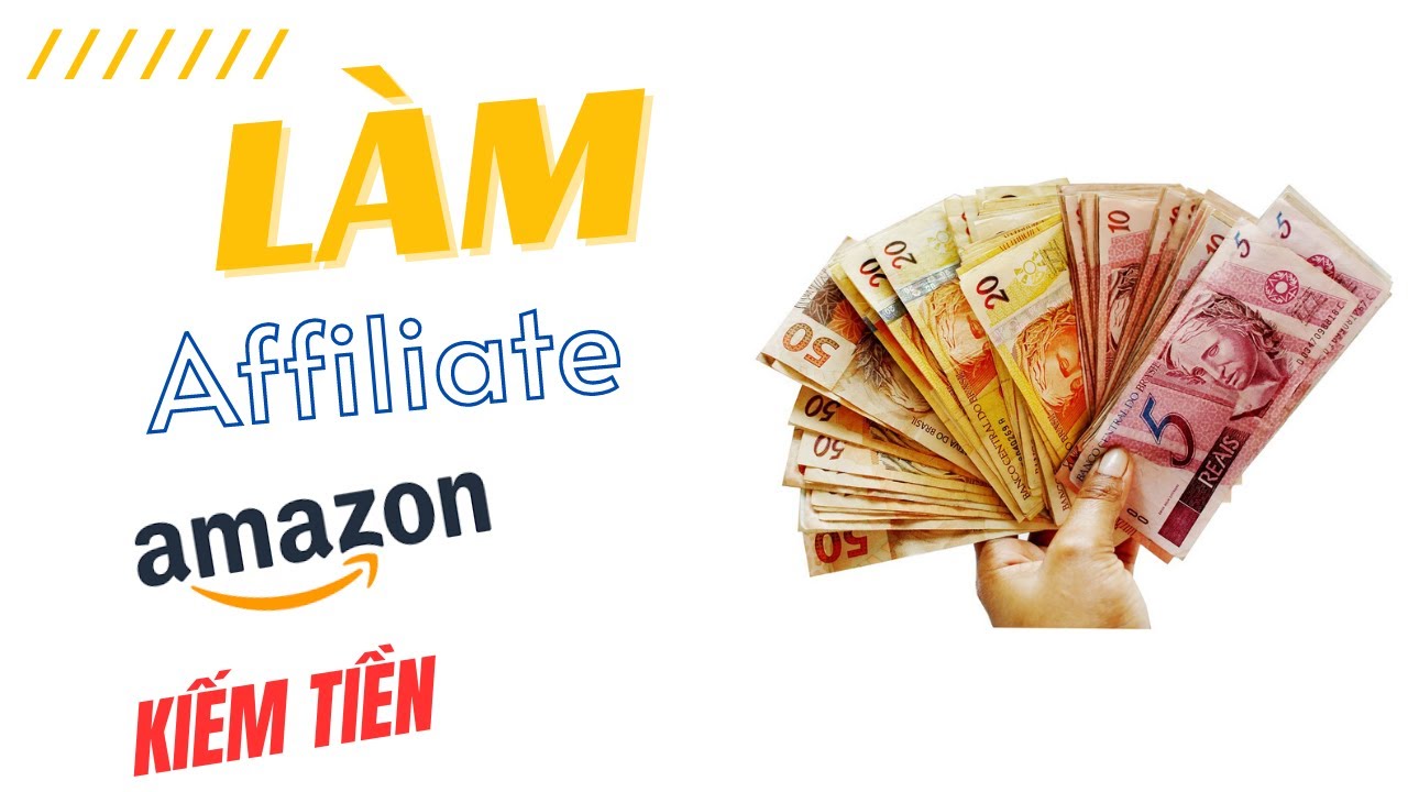 amazon affiliate คือ  Update 2022  Kiếm tiền với Affiliate Amazon - Cách đăng ký tài khoản kiếm tiền tiếp thị liên kết Amazon