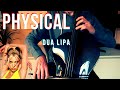DUA LIPA - Physical for cello (COVER)