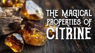 Bring Citrine Into Your Practice for Abundance, Joy, and Clarity - Magical Crafting