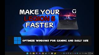Lenovo Legion 5 Windows 10/11 Optimization Guide (Make It Faster &amp; More Responsive)