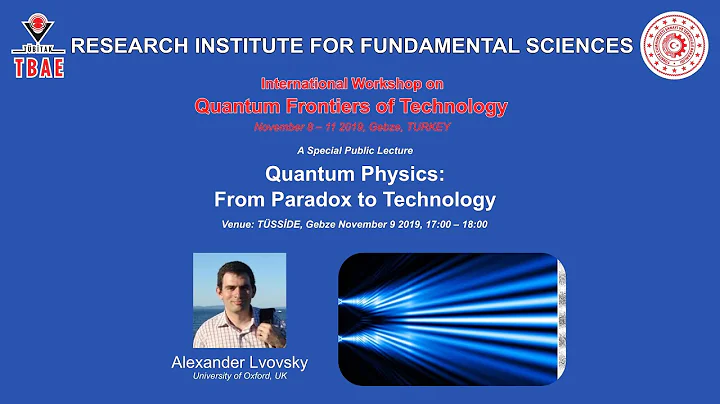 Quantum Physics: From Paradox to Technology | Alex...
