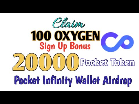 Claim Free 100 OXYGEN Instant Sign Up Bonus | Earn 20,000 Pocket Tokens In Pocket Infinity Airdrop