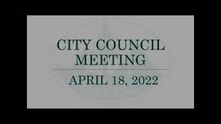 City Council Meeting  4  18  22