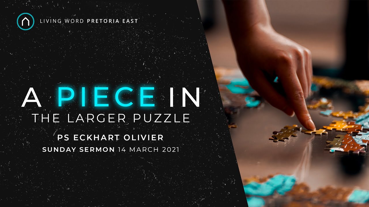 A piece in the larger puzzle - Sunday Sermon 14 March 2021