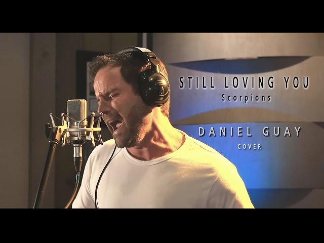 Still Loving You  Scorpions ( Best Cover) Daniel Guay class=