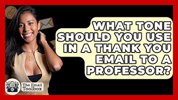 What Tone Should You Use In A Thank You Email To A Professor? - TheEmailToolbox.com
