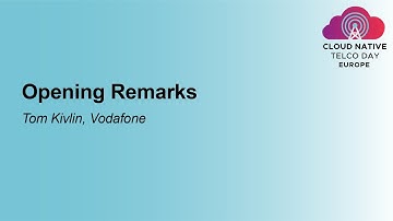 Opening Remarks - Tom Kivlin, Vodafone