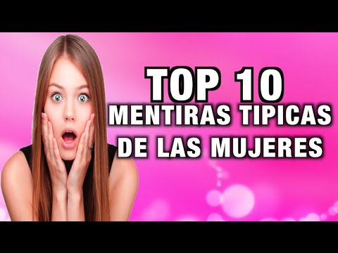 Top 10 Mentiras Tipicas De Las Mujeres - Julio Herrera Tops