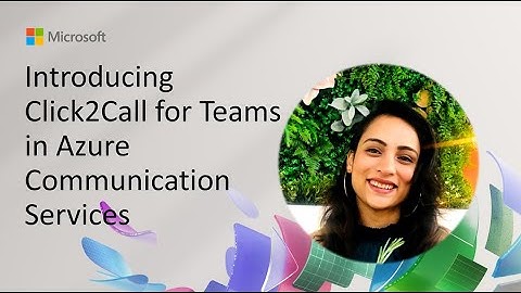 Introducing Click2Call for Teams in Azure Communication Services
