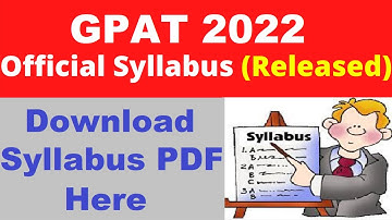 GPAT 2022 Syllabus (Released) - Check & Download GPAT 2022 Official Syllabus PDF Here