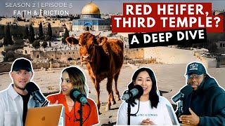 EPISODE 5 | Red Heifer, Third Temple?