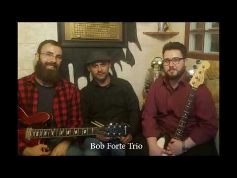 Bob forte Trio Worried life blues