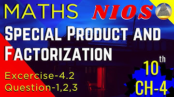 Nios, Class-10, Ch-4, Special Product and Factorization , Ex- 4.2 , Question - 1,2,3