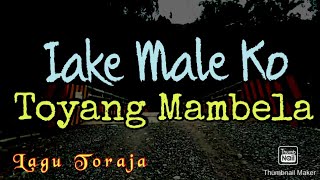 Lagu Perantau Toraja: Yake Male Ko Toyang Mambela (disertai lirik/teks)