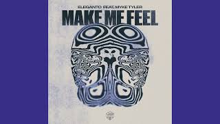 Eleganto Feat. Myke Tyler - Make Me Feel (Extended Mix)