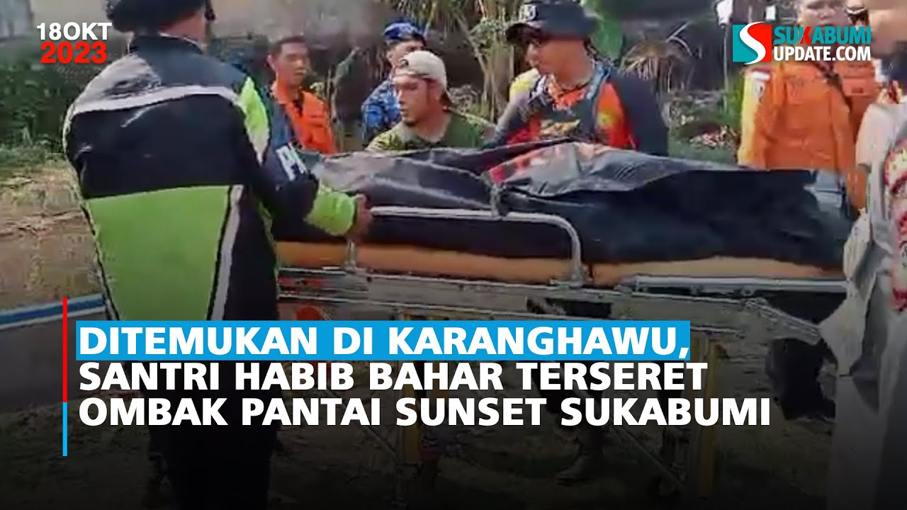 Ditemukan di Karanghawu, Santri Habib Bahar Terseret Ombak Pantai Sunset Sukabumi