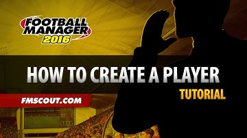 How To Create Your Own Player - Football Manager 2016 Editor Tutorial