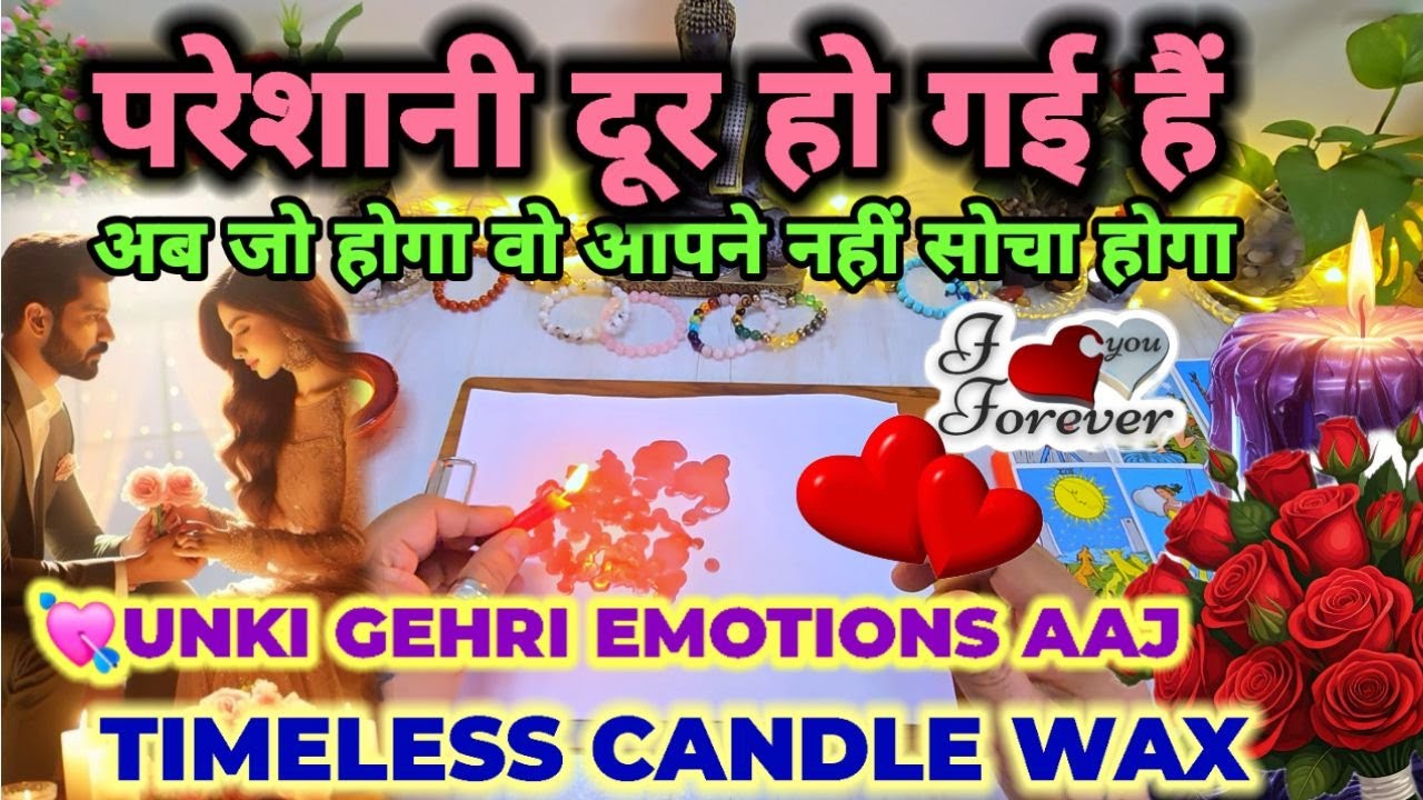 ❤️CANDLE WAX READING,- UNKI DEEP FEELINGS - NO CONTACT - HINDI TAROT READING TODAY