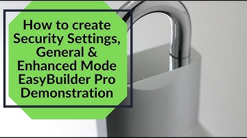 How to create Security Settings, General & Enhanced Mode EasyBuilder Pro Demonstration