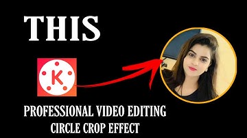 Circle Video Editing in KINEMASTER