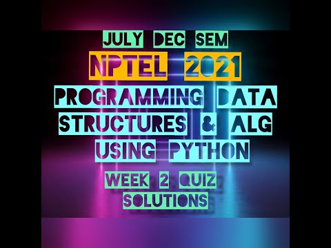 NPTEL2021||PROGRAMMING, DATA STRUCTURES AND ALG USING PYTHON||WEEK 2 QUIZ SOLUTIONS||CSIT_CODING