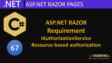 CS67- (ASP.NET Razor  18)  IAuthorizationService và xác thực quyền truy cập Resource-based ASP.NET