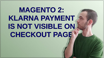 Magento 2: Klarna payment is not visible on checkout page