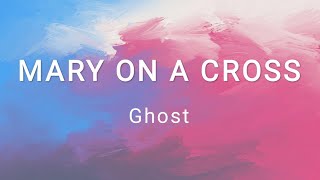 Mary on a Cross - Ghost