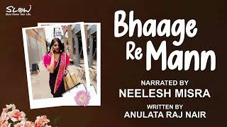 Bhaage Re Mann | Written By Anulata Raj Nair | YKIB Season 7 | Neelesh Misra