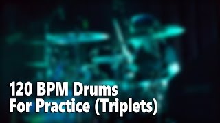 120 BPM Drum Track For Practice (Triplets)
