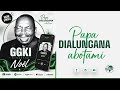 GGKI KINSHASA NEW SINGLE 2026 PAPA DIALUNGANA ABOTAMI 