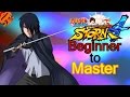 (Sasuke - Wandering Ninja) - Beginner to Master - Naruto Shippuden Ultimate Ninja Storm 4 Tutorial