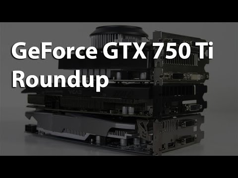 NVIDIA GeForce GTX 750 Ti Roundup: EVGA, Galaxy and PNY Overclocked -  YouTube